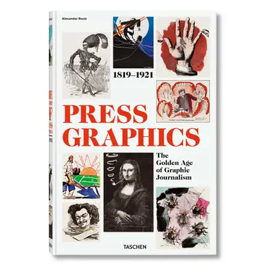 "History of Press Graphics. 1819-1921" - "" ("Roob Alexander")(Pevná vazba)