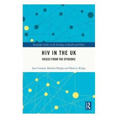 "HIV in the UK: Voices from the Epidemic" - "" ("Catalan Jose")(Paperback)