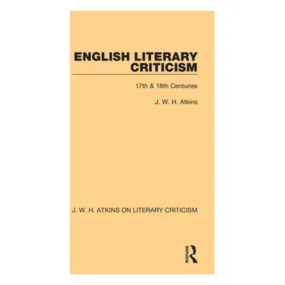 "English Literary Criticism: 17th & 18th Centuries" - "" ("Atkins J. W. H.")(Paperback)