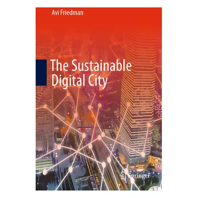 "The Sustainable Digital City" - "" ("Friedman Avi")(Pevná vazba)