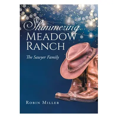 "Shimmering Meadow Ranch: The Sawyer Family" - "" ("Miller Robin")(Paperback)