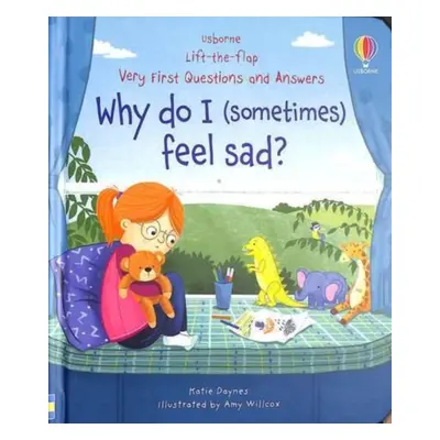 "Very First Questions & Answers: Why do I (sometimes) feel sad?" - "" ("Daynes Katie")(Board boo