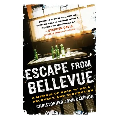 "Escape from Bellevue: A Memoir of Rock 'n' Roll, Recovery, and Redemption" - "" ("Campion Chris