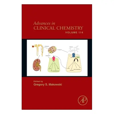 "Advances in Clinical Chemistry: Volume 114" - "" ("Makowski Gregory S.")(Pevná vazba)