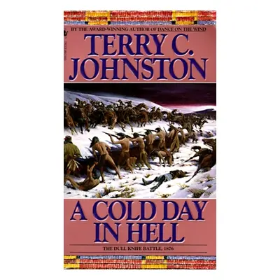 "A Cold Day in Hell: The Spring Creek Encounters, the Cedar Creek Fight with Sitting Bull's Siou