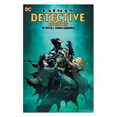 "Batman: Detective Comics by Peter J. Tomasi Omnibus" - "" ("Tomasi Peter J.")(Pevná vazba)