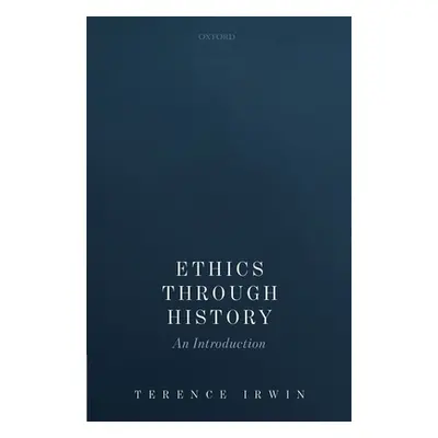 "Ethics Through History: An Introduction" - "" ("Irwin Terence")(Pevná vazba)