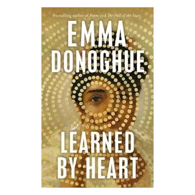 "Learned By Heart" - "From the award-winning author of Room" ("Donoghue Emma")(Pevná vazba)