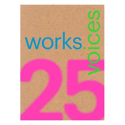 "25 Works, 25 Voices: 25 Benchmark Works Built in Latin America in the Last 25 Years That Have R