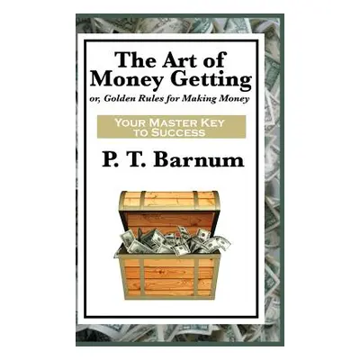 "The Art of Money Getting" - "" ("Barnum P. T.")(Pevná vazba)