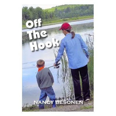 "Off the Hook: Off-Beat Reporter's Tales from Michigan's Upper Peninsula (U.P.)" - "" ("Besonen 