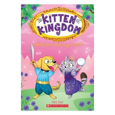 "Tabby and the Pup Prince (Kitten Kingdom #2), 2" - "" ("Bell Mia")(Paperback)