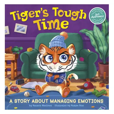 "Tiger's Tough Time" - "A Story About Managing Emotions" ("Martinez Rosario")(Paperback / softba