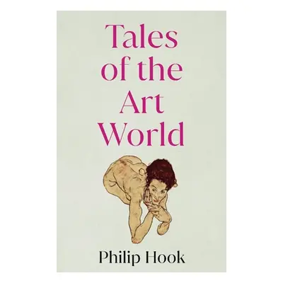 "Tales of the Art World: And Other Stories" - "" ("Hook Philip")(Paperback)