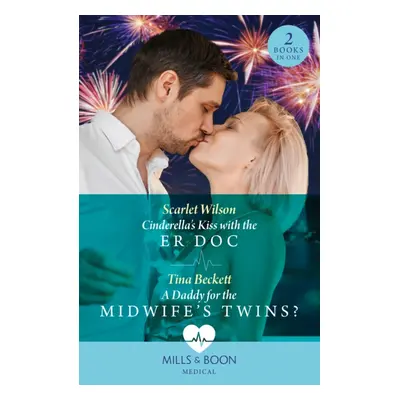 "Cinderella's Kiss With The Er Doc / A Daddy For The Midwifes Twins?" - "Cinderella's Kiss with 