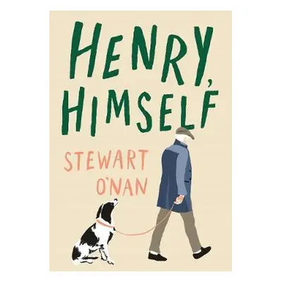 "Henry, Himself" - "" ("O'Nan Stewart")(Pevná vazba)