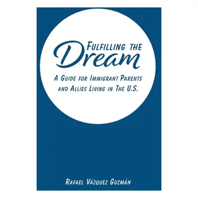 "Fulfilling The Dream" - "" ("Guzmn Rafael Vzquez")(Paperback)