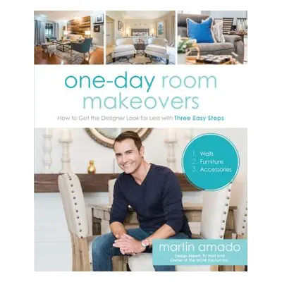 "One-Day Room Makeovers: How to Get the Designer Look for Less with Three Easy Steps" - "" ("Ama