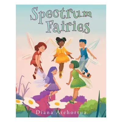 "Spectrum Fairies" - "" ("Atehortua Diana")(Paperback)