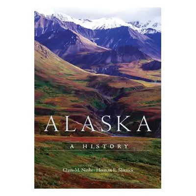 "Alaska: A History" - "" ("Naske Claus M.")(Paperback)