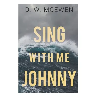 "Sing with Me Johnny" - "" ("McEwen D. W.")(Paperback)