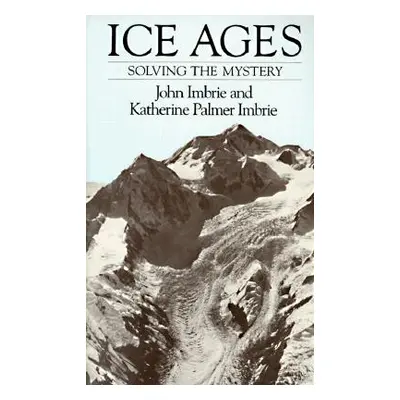 "Ice Ages: Solving the Mystery" - "" ("Imbrie John")(Paperback)