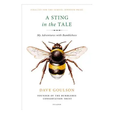 "A Sting in the Tale: My Adventures with Bumblebees" - "" ("Goulson Dave")(Paperback)