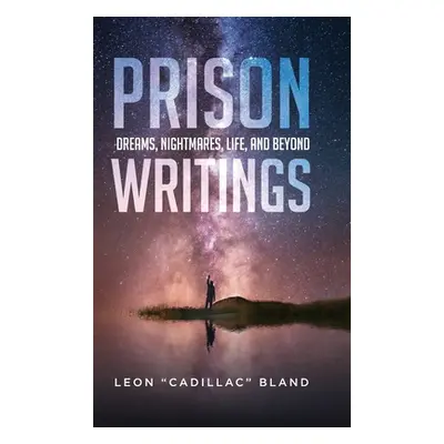 "Prison Writings: Dreams, Nightmares, Life, and Beyond" - "" ("Bland Leon")(Pevná vazba)