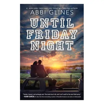 "Until Friday Night" - "" ("Glines Abbi")(Paperback)