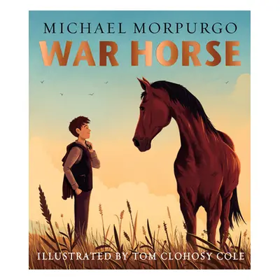 "War Horse picture book" - "A Beloved Modern Classic Adapted for a New Generation of Readers" ("