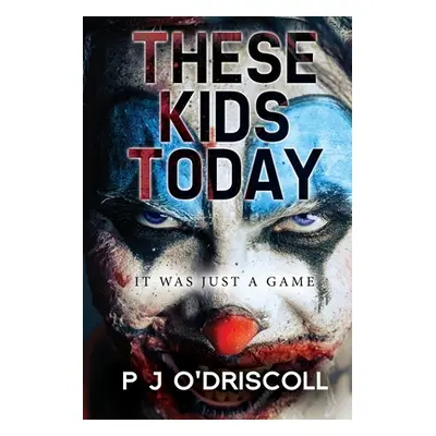 "These Kids Today" - "" ("O'Driscoll P. J.")(Paperback)