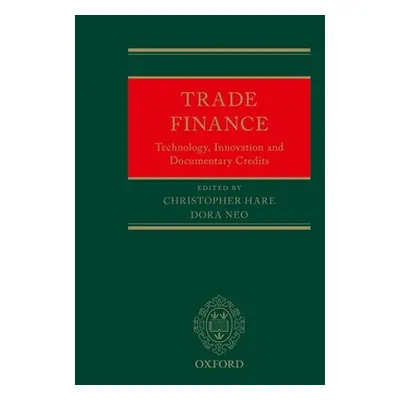 "Trade Finance: Technology, Innovation and Documentary Credits" - "" ("Hare Christopher")(Pevná 