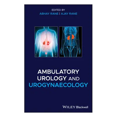 "Ambulatory Urology and Urogynaecology" - "" ("Rane Abhay")(Pevná vazba)