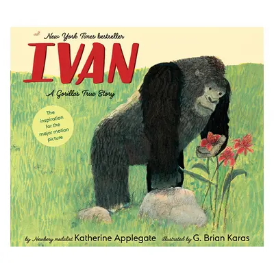 "Ivan: A Gorilla's True Story" - "" ("Applegate Katherine")(Pevná vazba)