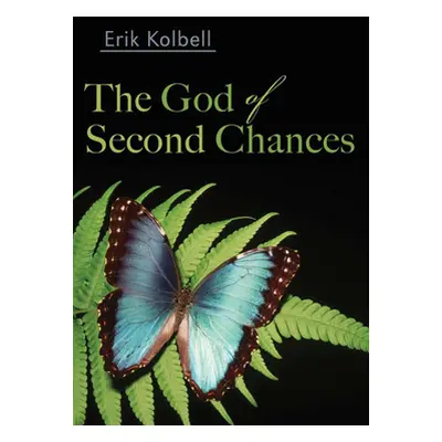 "The God of Second Chances" - "" ("Kolbell Erik")(Paperback)