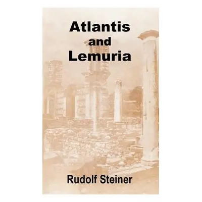 "Atlantis and Lemuria" - "" ("Steiner Rudolf")(Paperback)