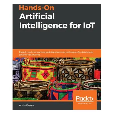 "Hands-On Artificial Intelligence for IoT" - "" ("Kapoor Amita")(Paperback)