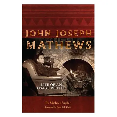 "John Joseph Mathews, 69: Life of an Osage Writer" - "" ("Snyder Michael")(Paperback)