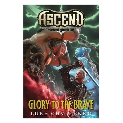 "Glory to the Brave" - "" ("Chmilenko Luke")(Paperback)