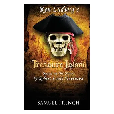 "Ken Ludwig's Treasure Island" - "" ("Ludwig Ken")(Paperback)