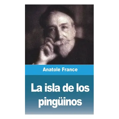 "La isla de los pinginos" - "" ("France Anatole")(Paperback)