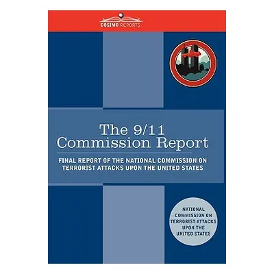 "The 9/11 Commission Report: Final Report of the National Commission on Terrorist Attacks Upon t