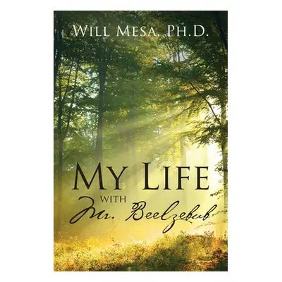 "My Life with Mr. Beelzebub" - "" ("Mesa Will")(Paperback)