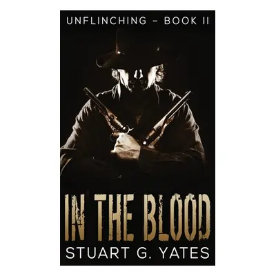 "In The Blood" - "" ("Yates Stuart G.")(Pevná vazba)