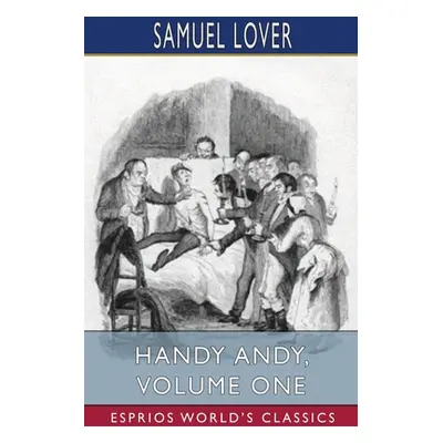 "Handy Andy, Volume One (Esprios Classics)" - "" ("Lover Samuel")(Paperback)