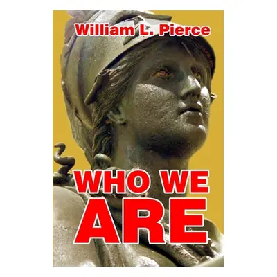 "Who We Are" - "" ("Pierce William L.")(Paperback)