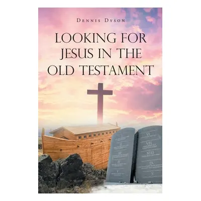 "Looking for Jesus in the Old Testament" - "" ("Dyson Dennis")(Paperback)