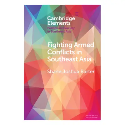 "Fighting Armed Conflicts in Southeast Asia" - "" ("Barter Shane Joshua")(Paperback)