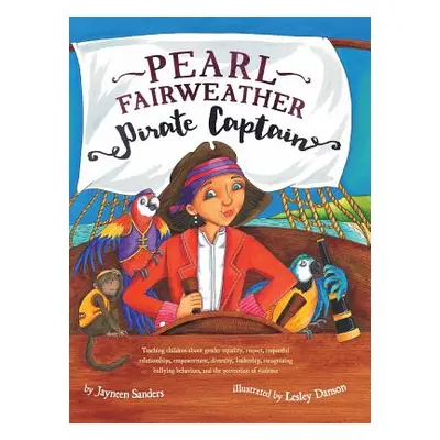 "Pearl Fairweather Pirate Captain: Teaching children gender equality, respect, empowerment, dive