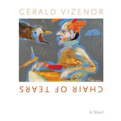 "Chair of Tears" - "" ("Vizenor Gerald")(Paperback)